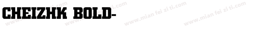 CHEIZHK BOLD字体转换